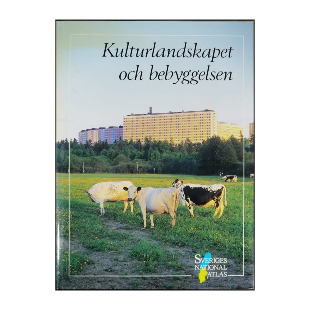 Sveriges Nationalatlas: Kulturlandskapet Och Bebyggelsen