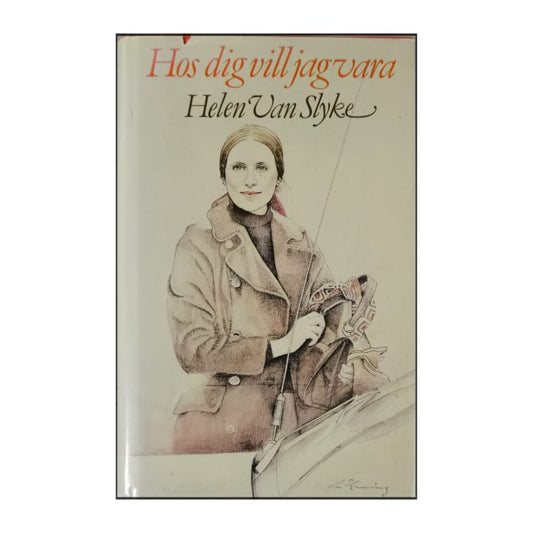 Helen Van Slyke: Hos Dig Vill Jag Vara