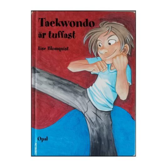 Lise Blomquist: Taekwondo Är Tuffast