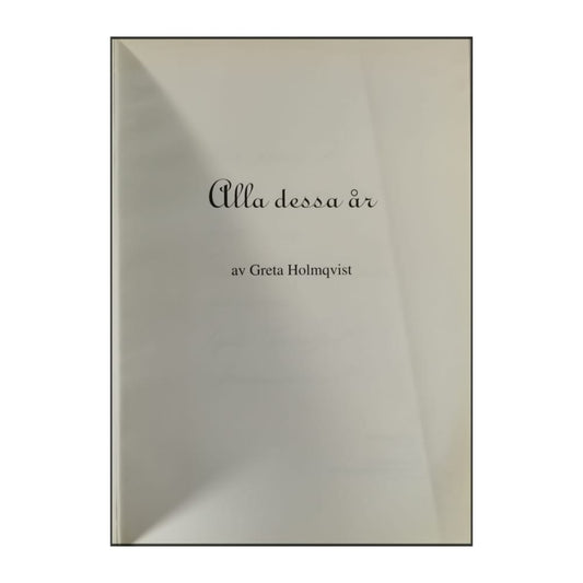 Greta Holmqvist: Alla Dessa År