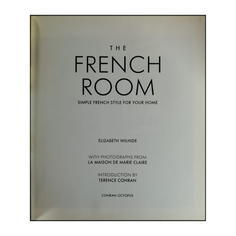 Elizabeth Wilhide: The French Room Simple French Style For Your Home