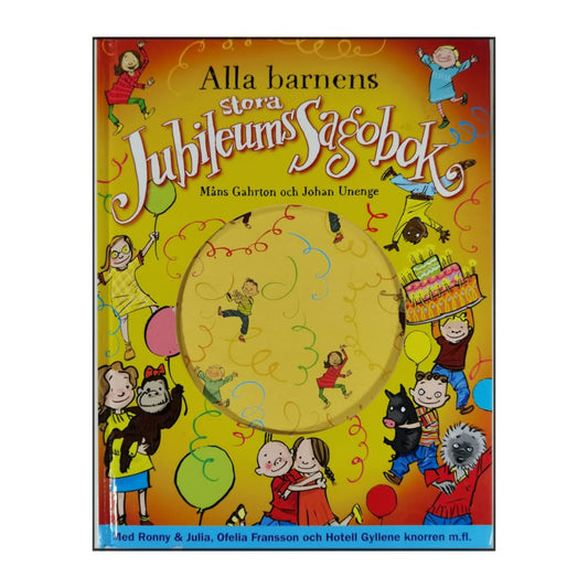 Måns Gahrton & Johan Unenge: Alla Barnens Stora Jubileums Sagobok