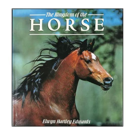 Elwyn Hartley Edwards: The Kingdom Of The Horse