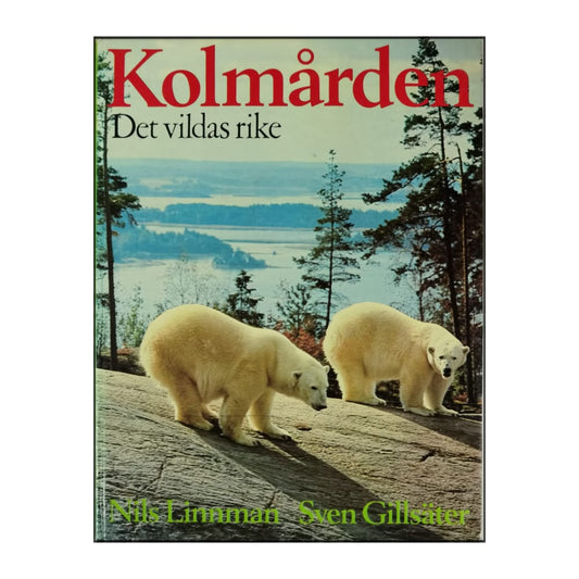 Nils Linnman & Sven Gillsäter: Kolmården: Det Vildas Rike