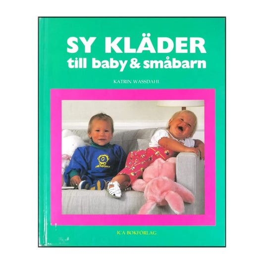 Katrin Wassdahl: Sy Kläder Till Baby & Småbarn