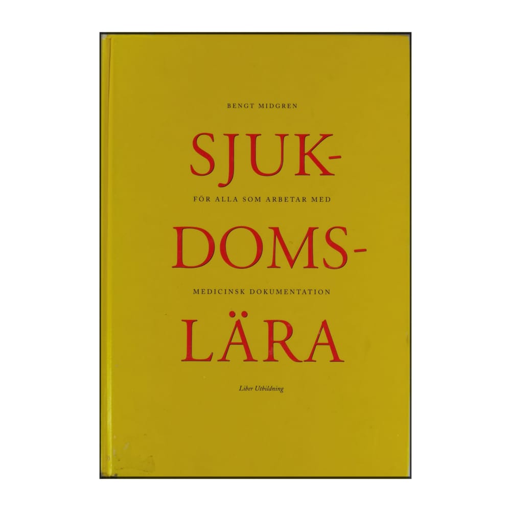 Bengt Midgren: Sjukdomslära: För Alla Som Arbetar Med Medicinsk Dokumentation