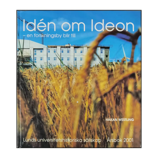 Håkan Westling: Idén Om Ideon: En Forskningsby Blir Till