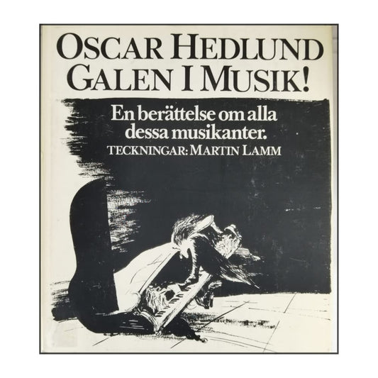 Oscar Hedlund: Galen I Musik