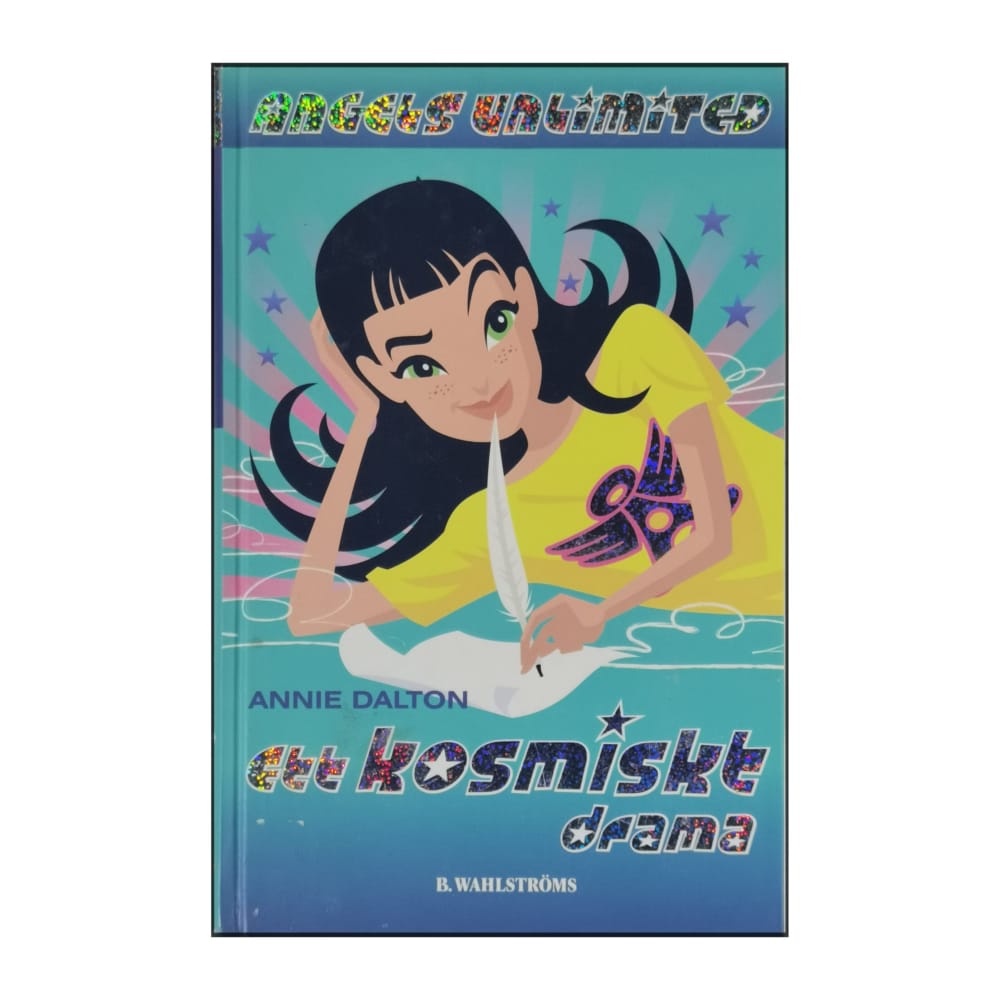 Annie Dalton: Angels Unlimited: Ätt Kosmiskt Drama