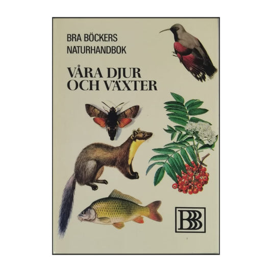 Bra Böckers Naturhandbok: Våra Djur Och Växter