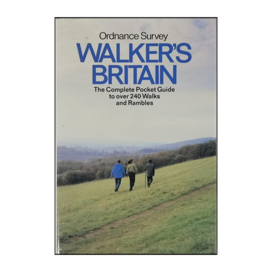 Ordnance Survey Walker'S Britain: Guide To Over 240 Walks And Rambles