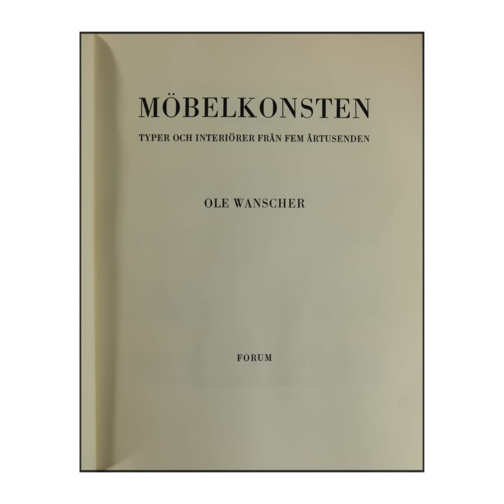 Ole Wanscher: Möbelkonsten: Typer Och Interiörer Från Fem Årtusenden