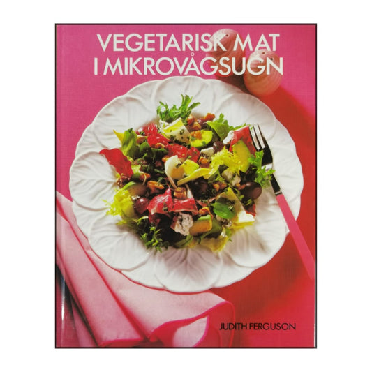 Judith Ferguson: Vegetarisk Mat I Mikrovågsugn