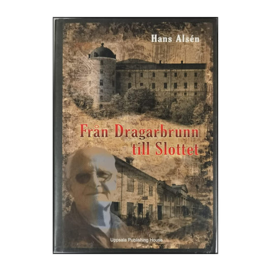Hans Alsén: Från Dragarbrunn Till Slottet