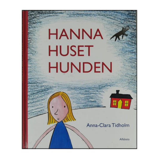 Anna-Clara Tidholm: Hanna Huset Hunden
