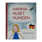 Anna-Clara Tidholm: Hanna Huset Hunden