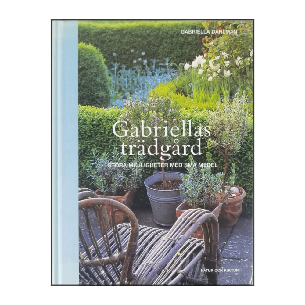 Gabriella Dahlman: Gabriellas Trädgård