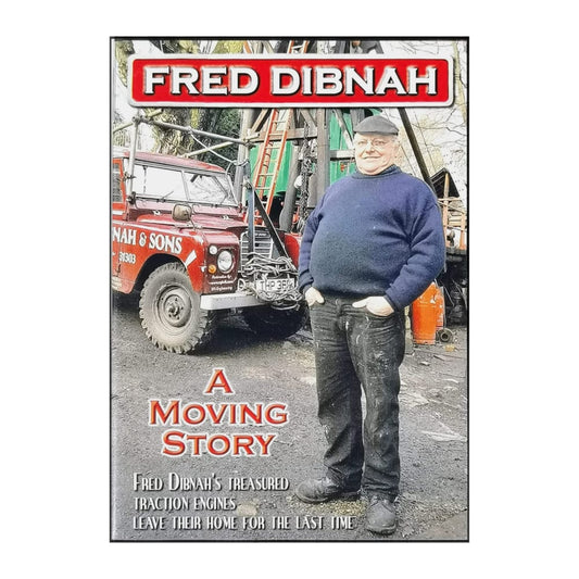 Fred Dibnah: A Moving Story