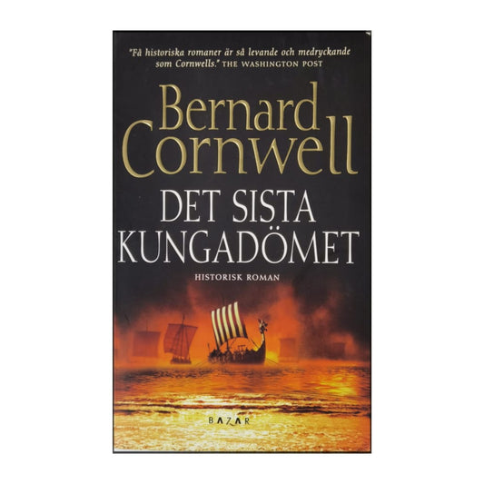 Bernard Cornwell: Det Sista Kungadömet