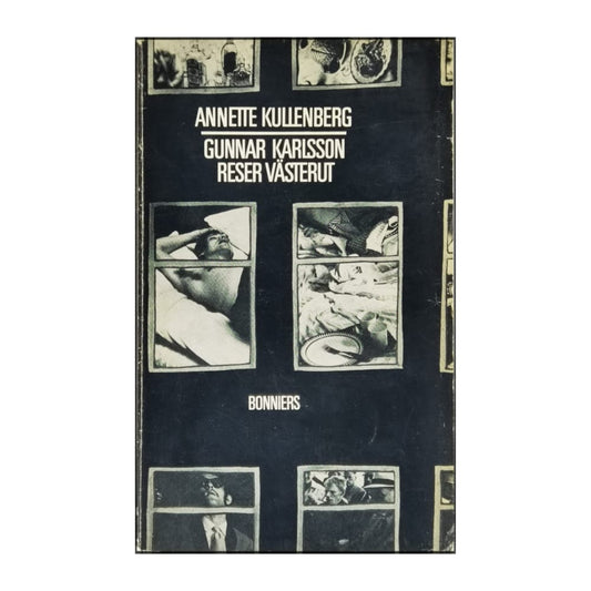 Annette Kullenberg: Gunnar Karlsson Reser Västerut