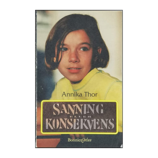Annika Thor: Sanning Eller Konsekvens
