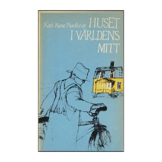 Karl Rune Nordkvist: Huset I Världens Mitt