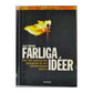 Alf Rehn: Farliga Idéer: När Det Opassande Tänkandet Är Din Värdefullaste Resurs