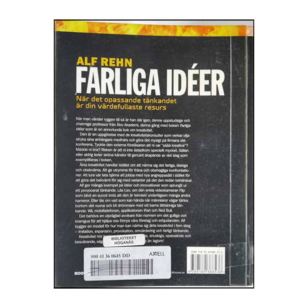 Alf Rehn: Farliga Idéer: När Det Opassande Tänkandet Är Din Värdefullaste Resurs