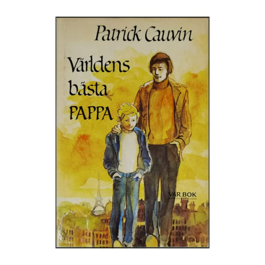 Patrick Cauvin: Världens Bästa Pappa