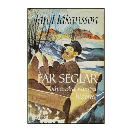 Jan Håkansson: Far Seglar Och Andra Muntra Historier