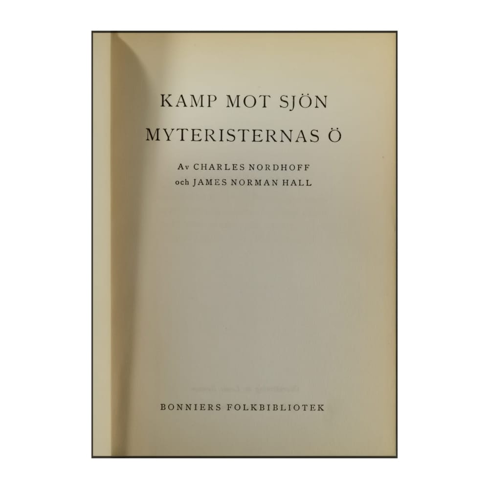Charles Nordhoff & James Norman Hall: Kamp Mot Sjön + Myteristernas Ö