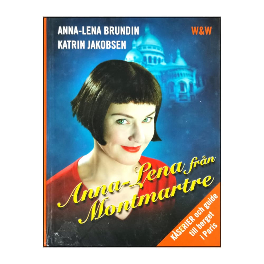 Anna-Lena Brundin & Katrin Jakobsen: Anna-Lena Från Montmartre