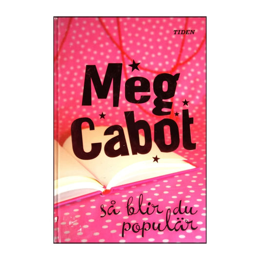 Meg Cabot: Så Blir Du Populär