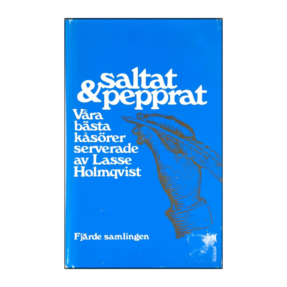 Lasse Holmqvist: Saltat & Pepprat: Våra Bästa Kåsörer Serverade 4