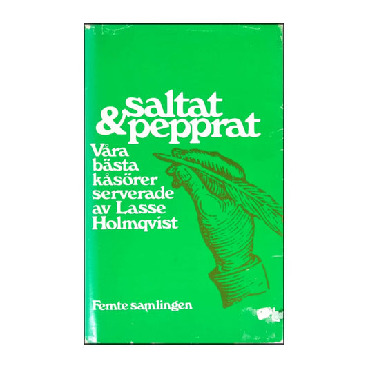 Lasse Holmqvist: Saltat & Pepprat: Våra Bästa Kåsörer Serverade 5