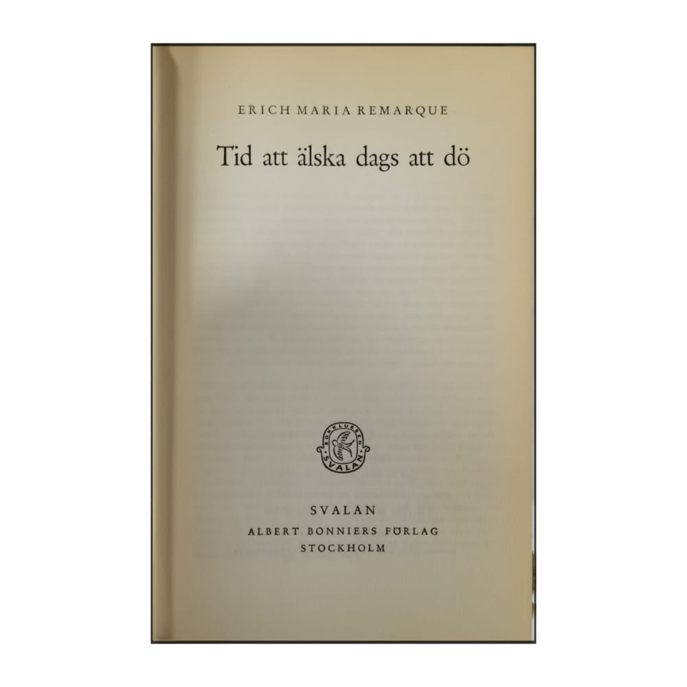 Erich Maria Remarque: Tid Att Älska Dags Att Dö