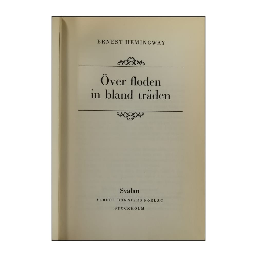 Ernest Hemingway: Över Floden In Bland Träden
