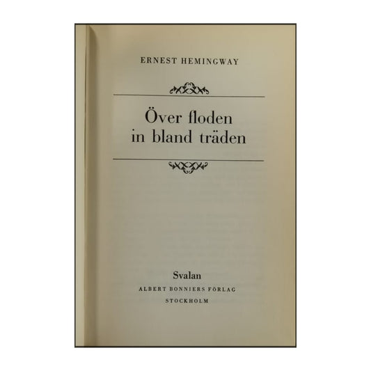 Ernest Hemingway: Över Floden In Bland Träden