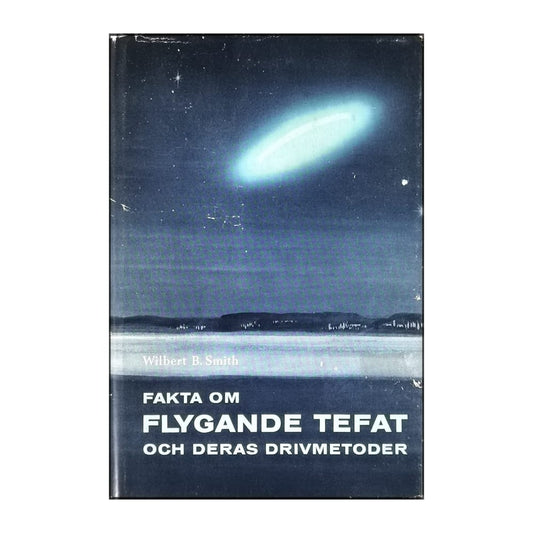 Wilbert B. Smith: Fakta Om Flygande Tefat Och Deras Drivmetoder