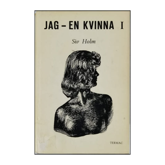 Siv Holm: Jag: En Kvinna