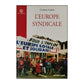 Corinne Gobin: L'Europe Syndicale: Entre Désir Et Réalité