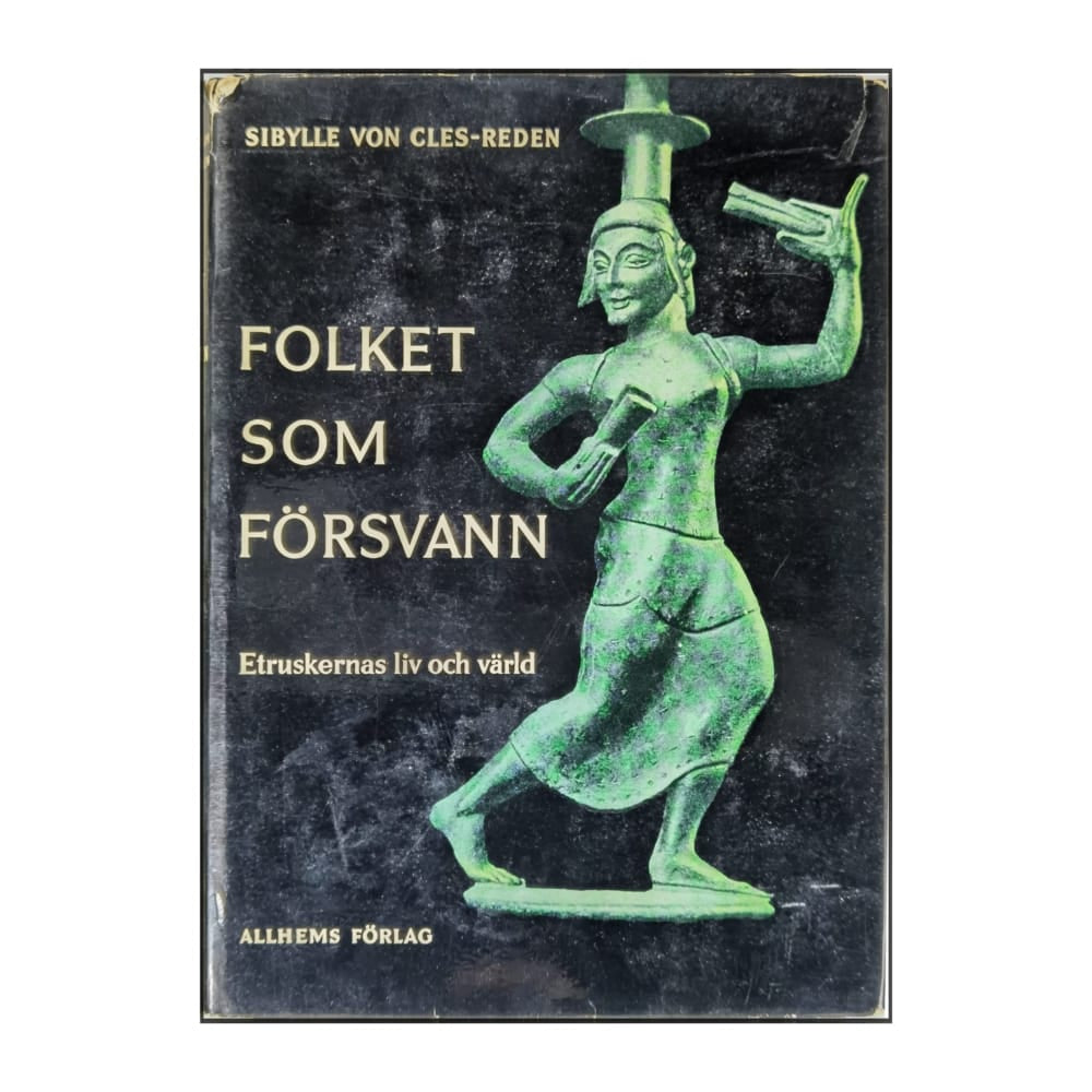 Sibylle Von Cles-Reden: Folket Som Försvann: Etruskernas Liv Och Värld