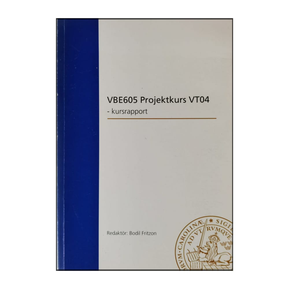 Bodil Fritzon: Vbe605 Projektkurs Vt04 Kursrapport