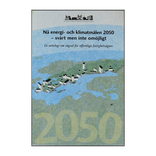 Nå Energi- Och Klimatmålen 2050 Svårt Men Inte Omöjligt
