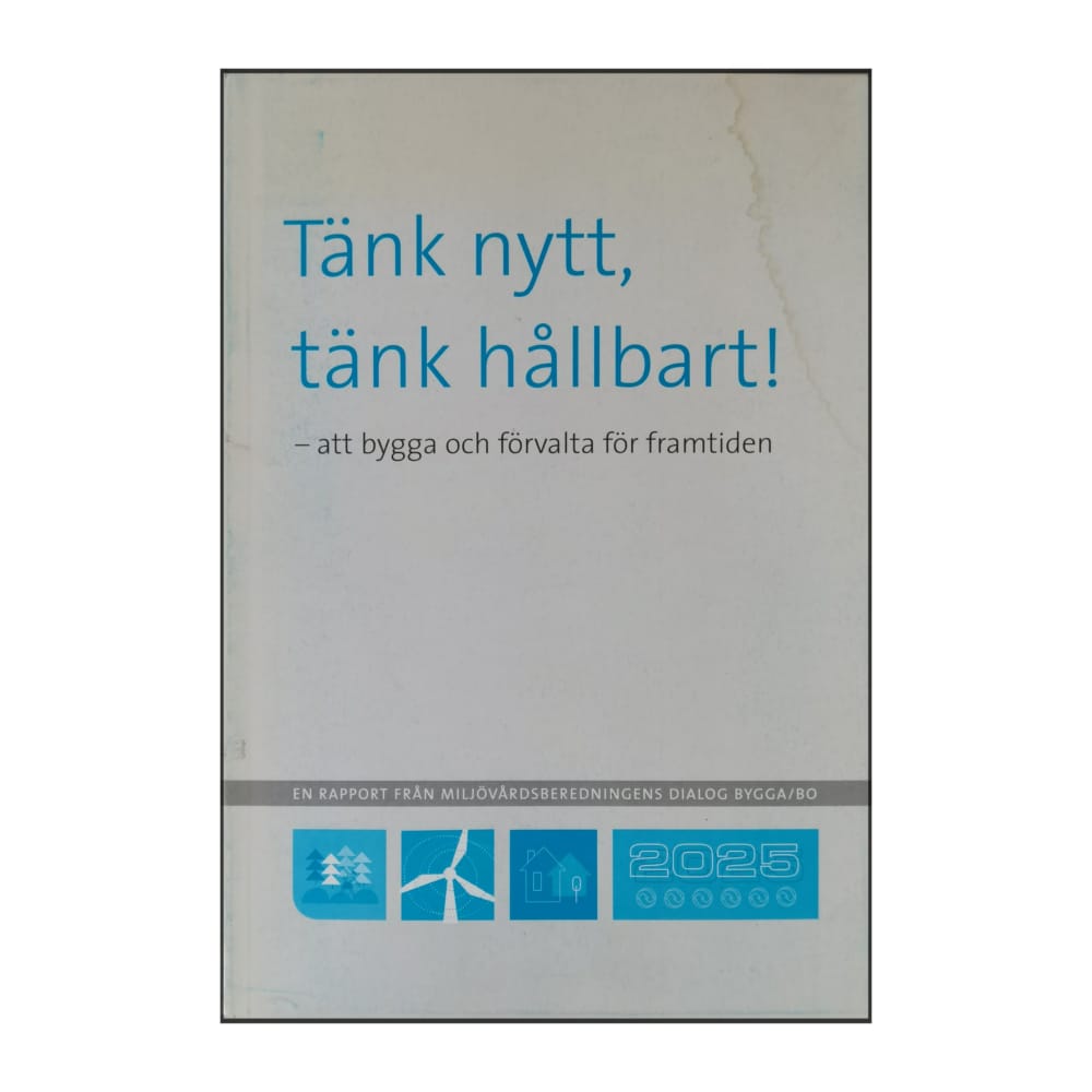 Tänk Nytt Tänk Hållbart: Att Bygga Och Förvalta För Framtiden