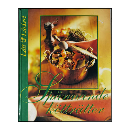 Lätt & Läckert: Spännande Kötträtter