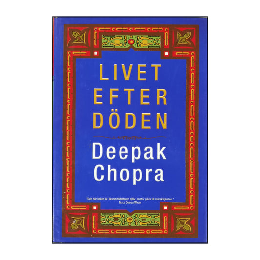 Deepak Chopra: Livet Efter Döden