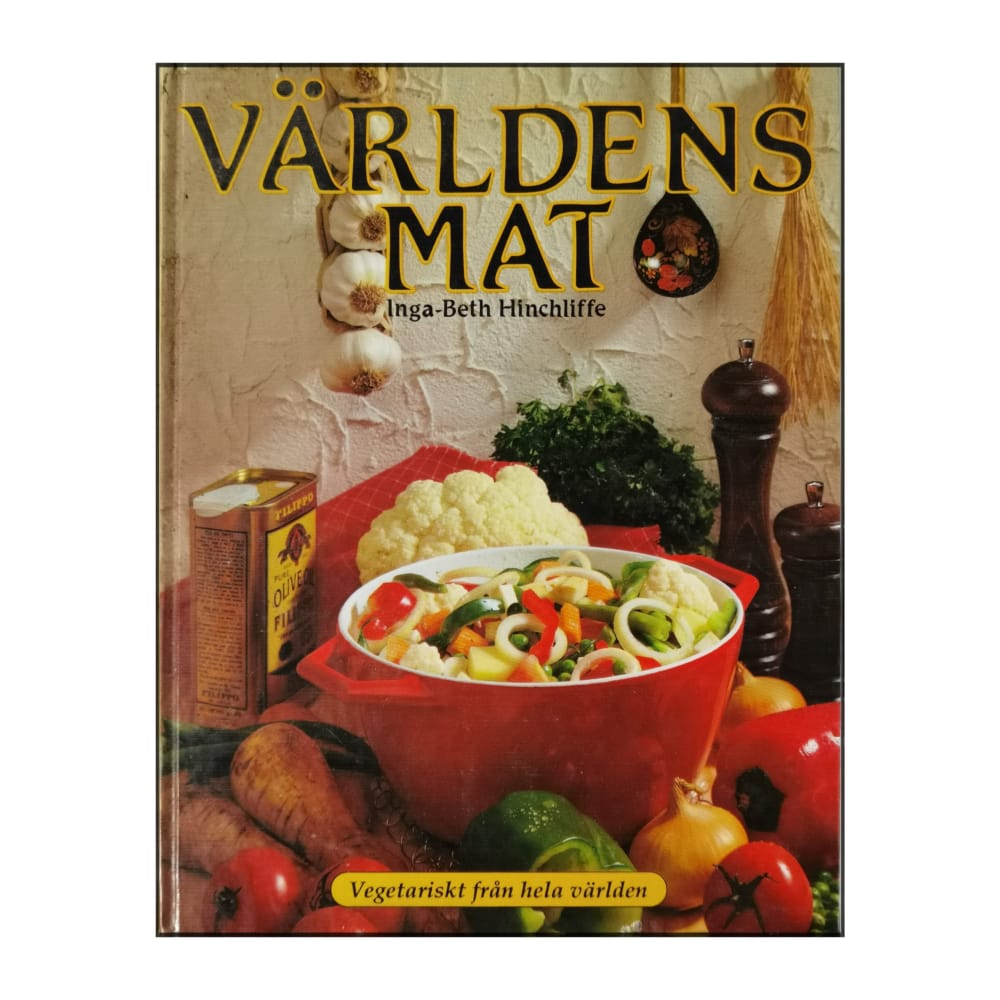 Inga-Beth Hinchliffe: Världens Mat: Vegetariskt Från Hela Världen