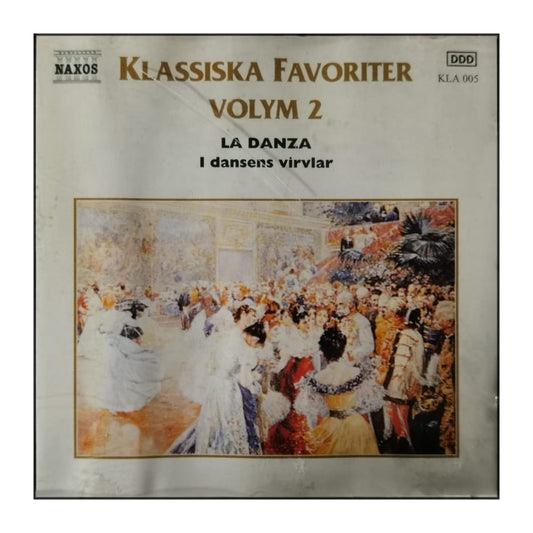 Naxos: Klassiska Favoriter 2: La Danza I Dansens Virvlar