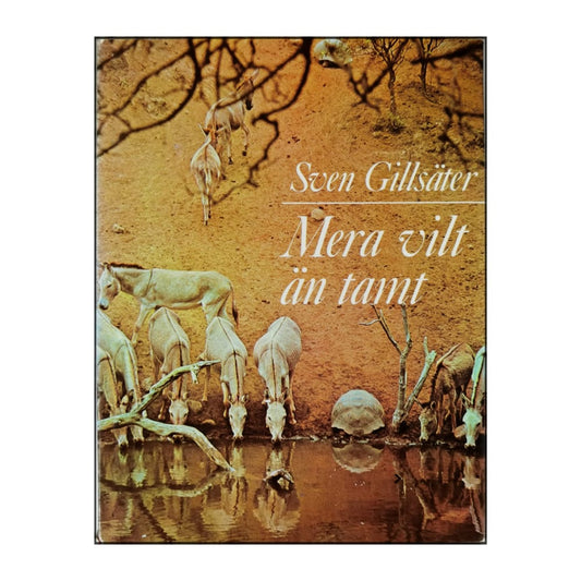Sven Gillsäter: Mera Vilt Än Tamt